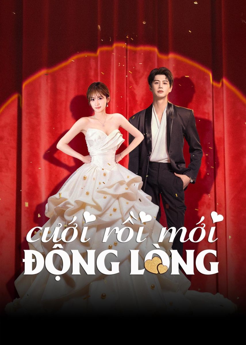 Cưới Rồi Mới Động Lòng