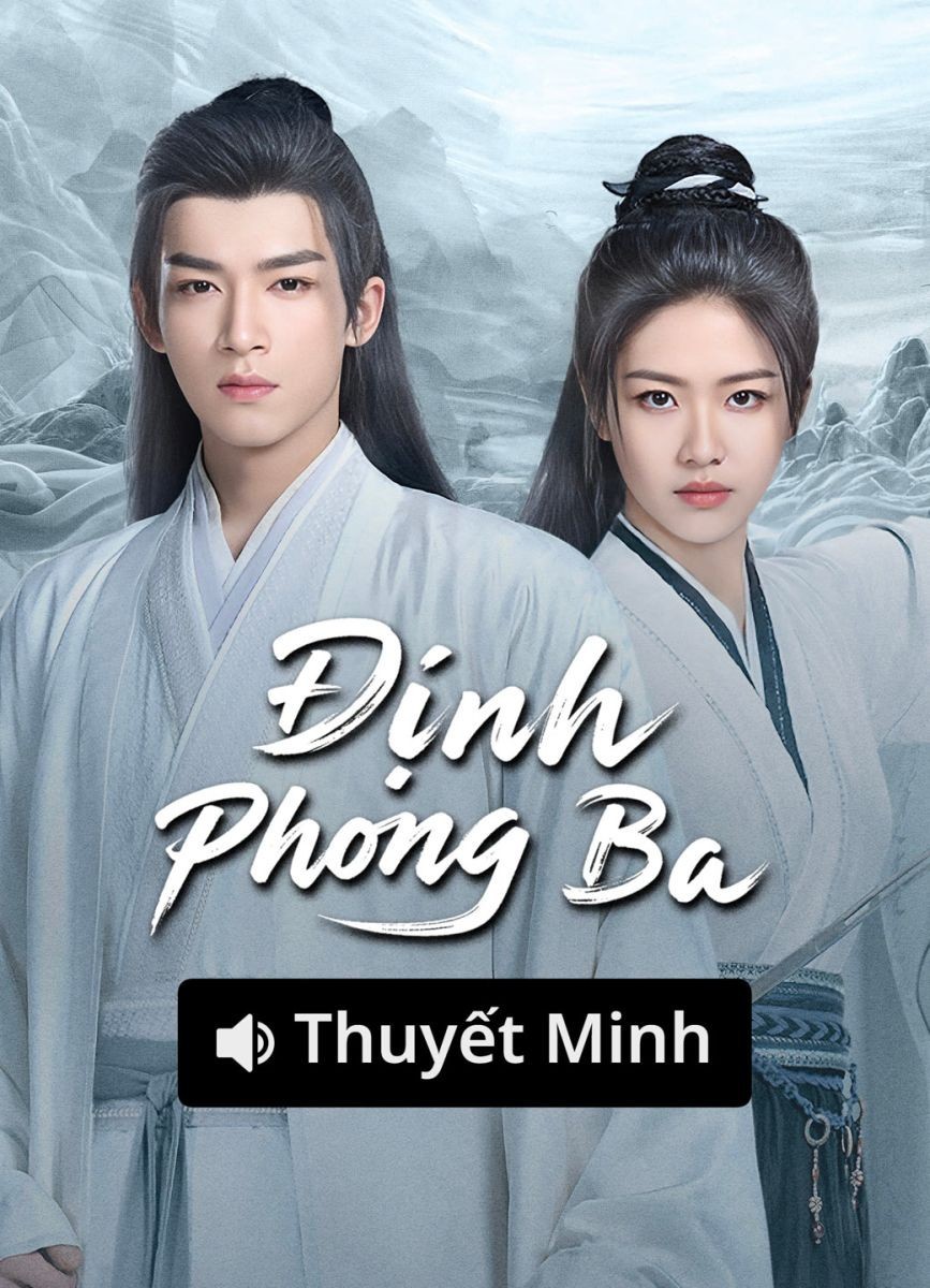 Định Phong Ba (Thuyết Minh)
