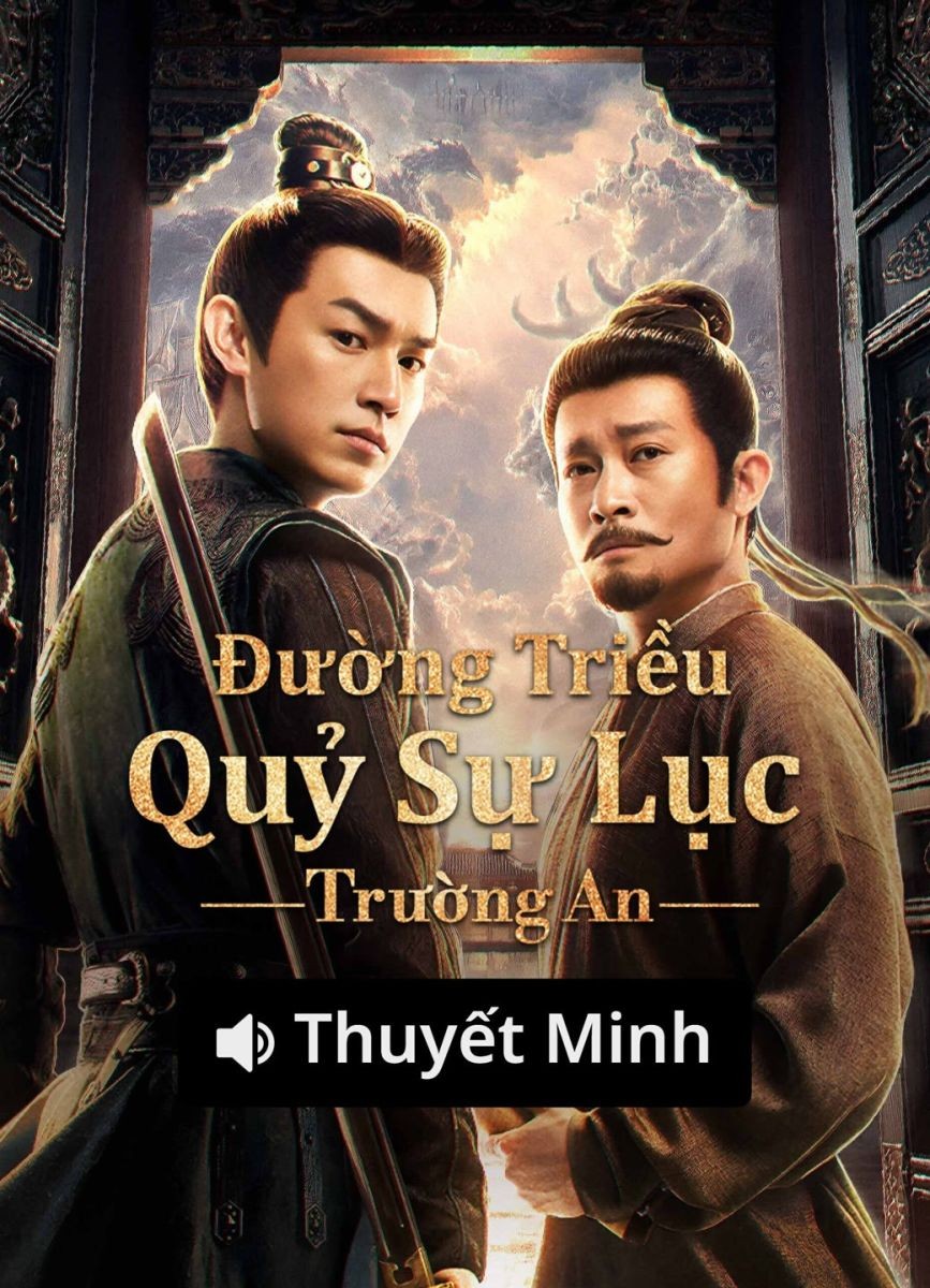 Đường Triều Quỷ Sự Lục 3: Trường An (Thuyết Minh)