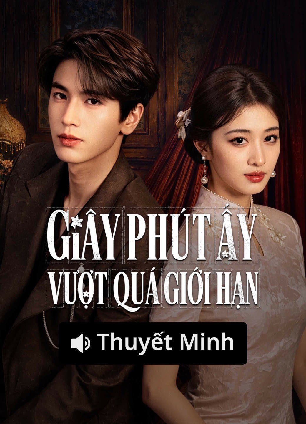 Giây Phút Ấy Vượt Quá Giới Hạn (Thuyết Minh)