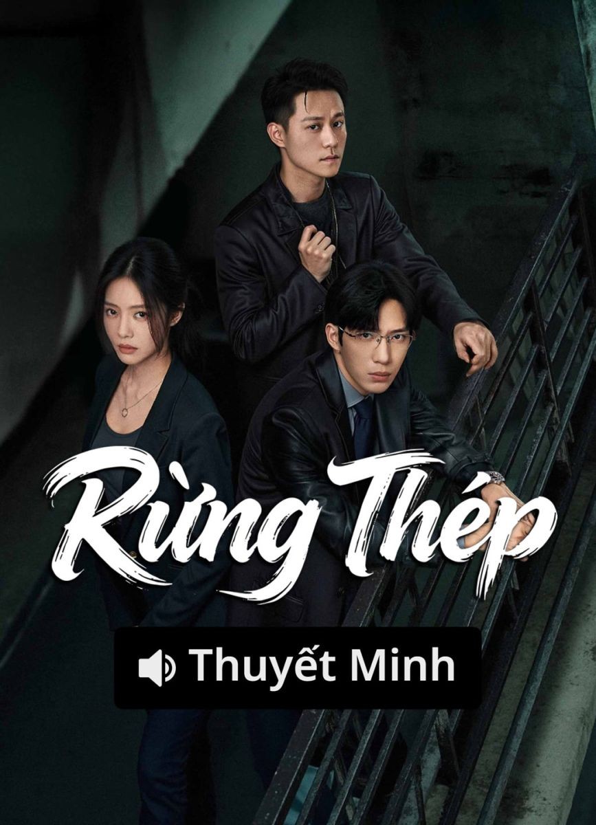 Rừng Thép (Thuyết Minh)