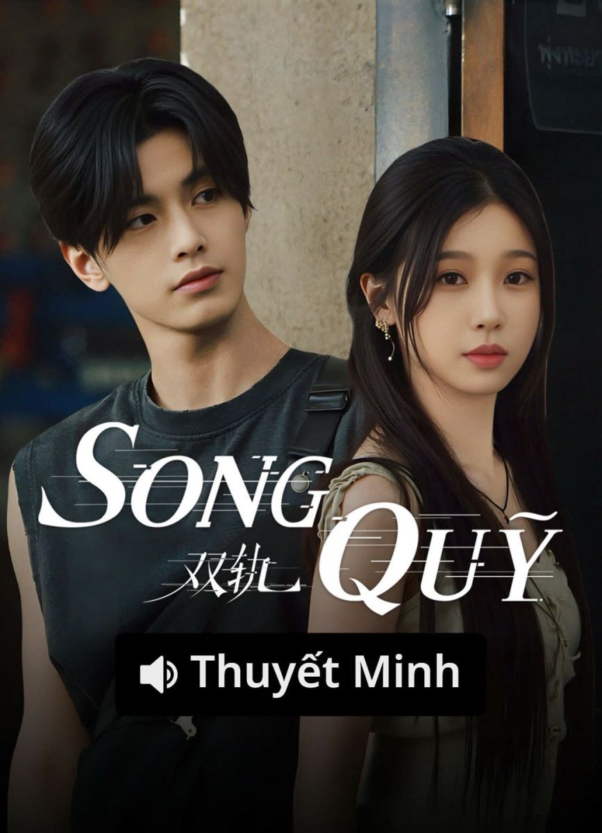 Song Quỹ (Thuyết Minh)
