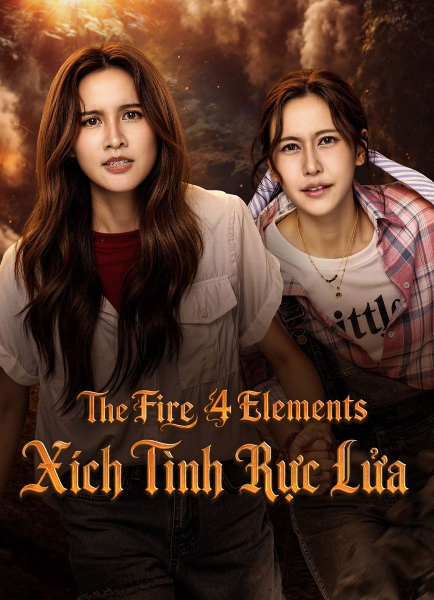 The Fire 4 Elements: Xích Tình Rực Lửa