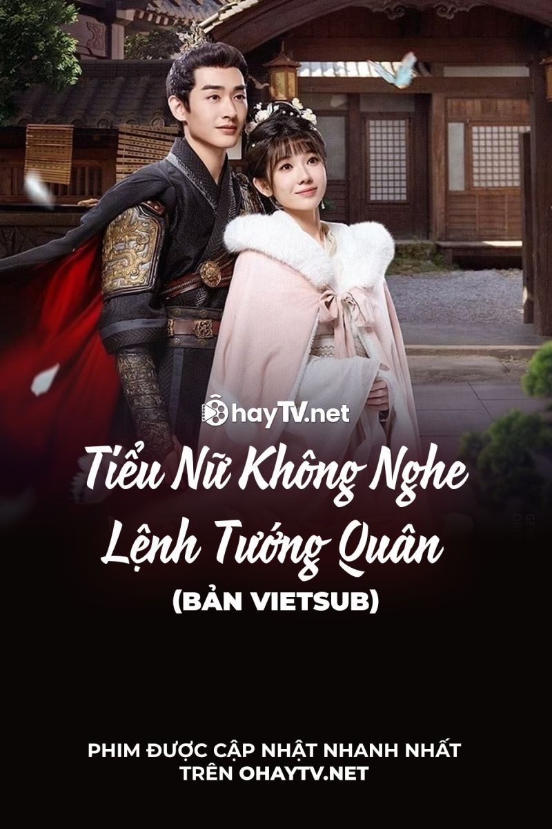 Tiểu Nữ Không Nghe Lệnh Tướng Quân