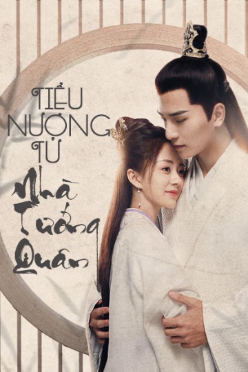 Tiểu Nương Tử Nhà Tướng Quân (Thuyết Minh)