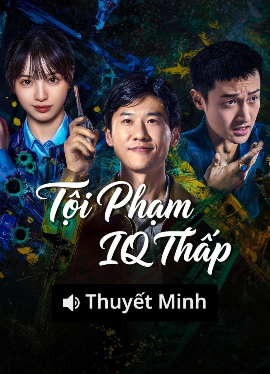 Tội Phạm IQ Thấp (Thuyết Minh)