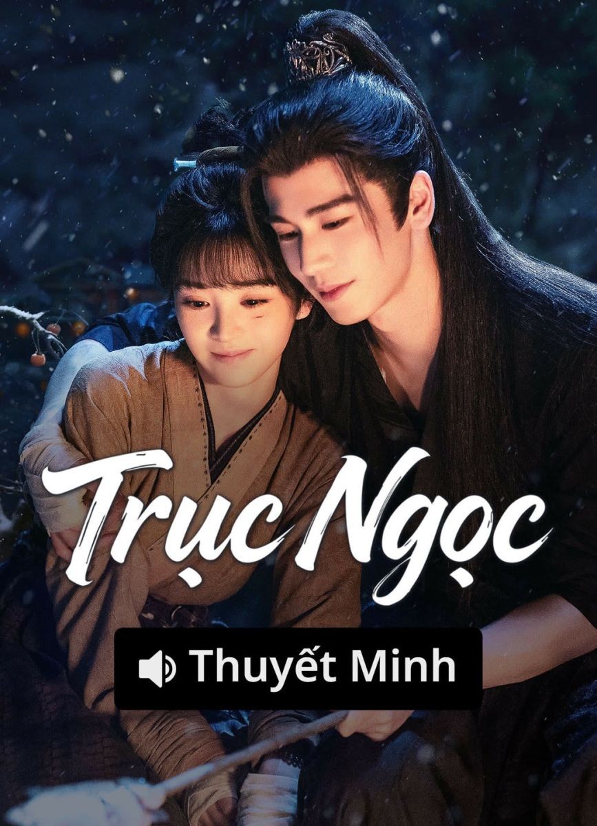 Trục Ngọc (Thuyết Minh)