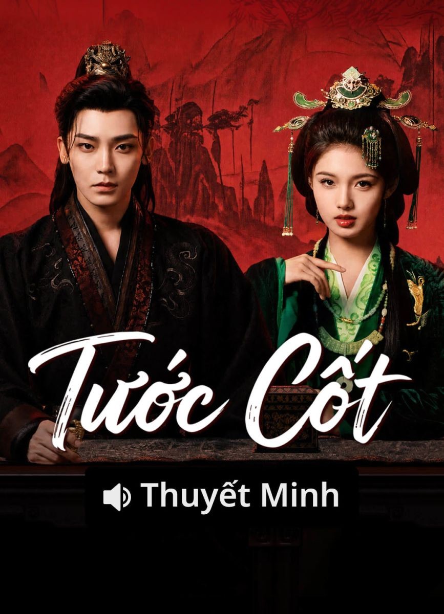 Tước Cốt (Thuyết Minh)