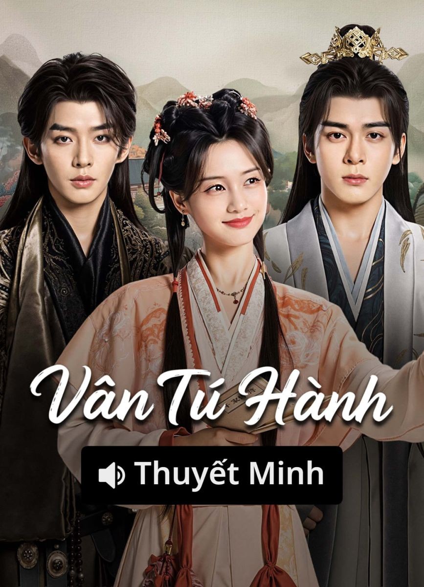 Vân Tú Hành (Thuyết Minh)